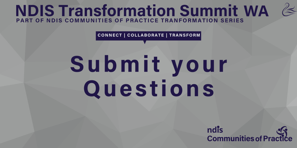 Submit your question at NDIS Transformation Summit